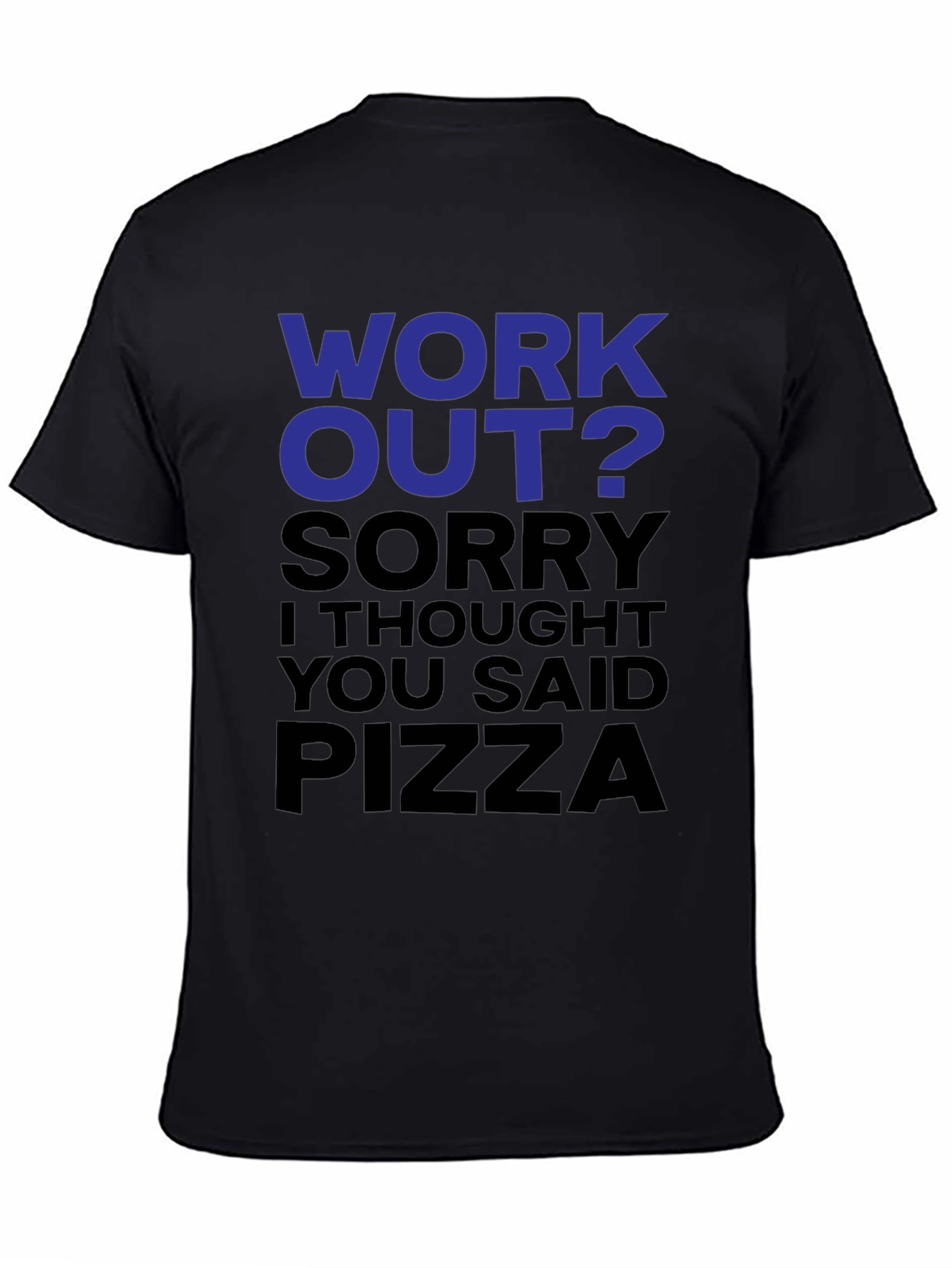 Workout? Pizza! Funny Graphic T-Shirt