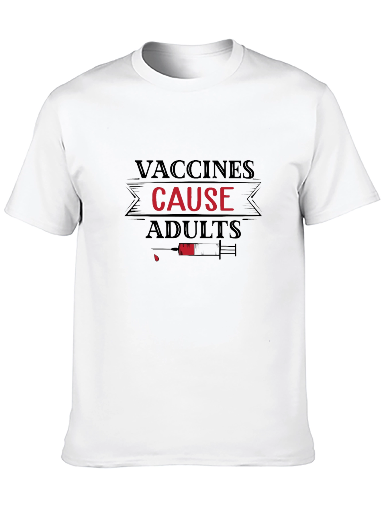 Vaccines Cause Adults T-Shirt Funny Vaccine Humor Tee