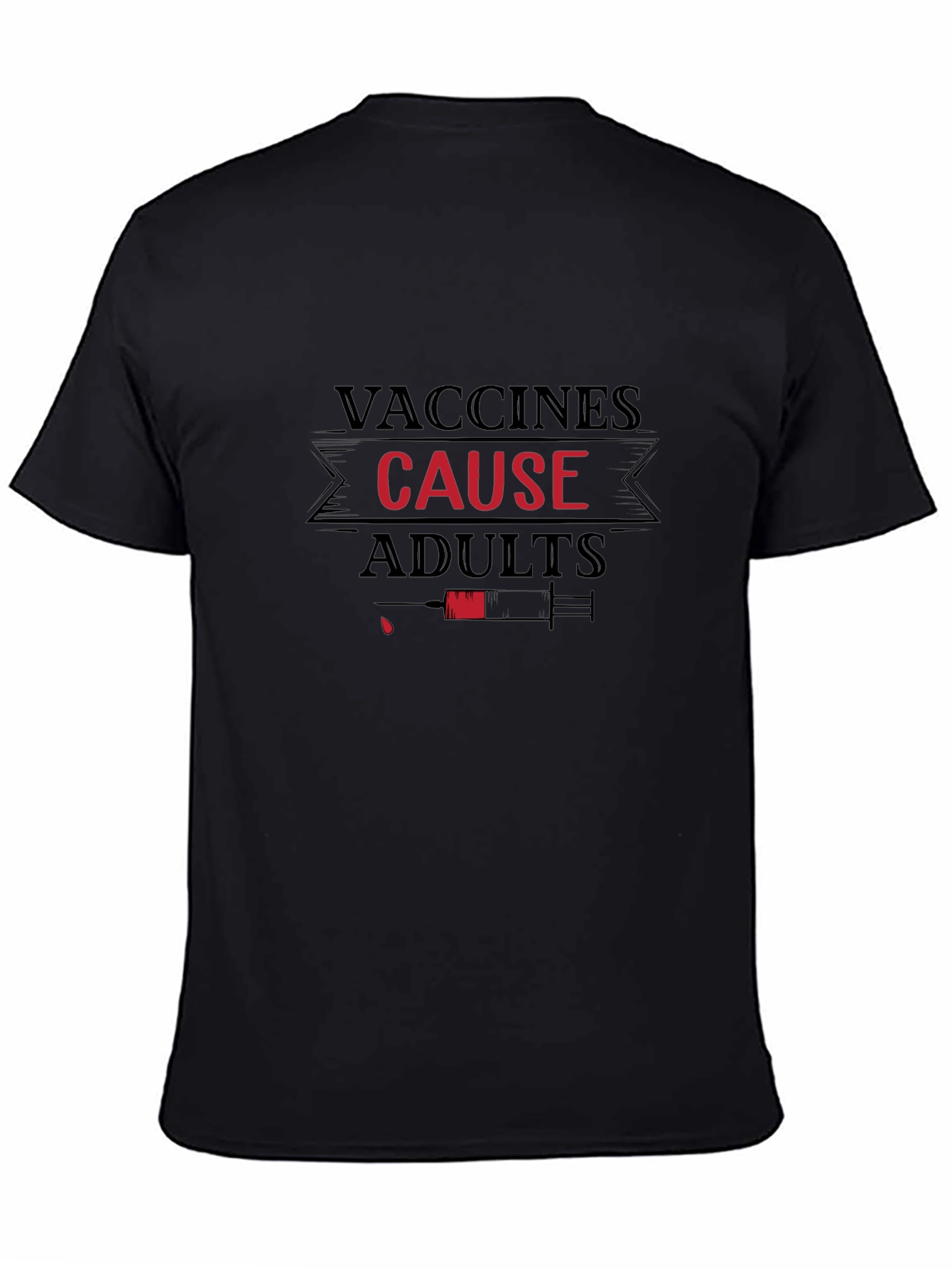Vaccines Cause Adults T-Shirt Funny Vaccine Humor Tee
