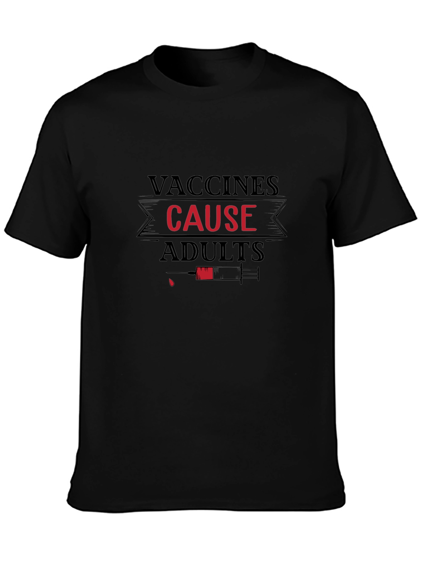 Vaccines Cause Adults T-Shirt Funny Vaccine Humor Tee