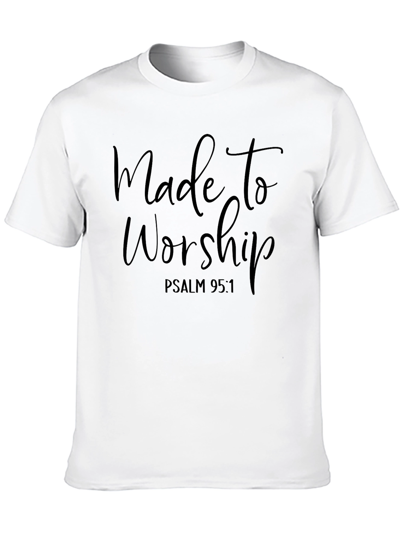 Made to Worship T-Shirt - Psalm 95:1