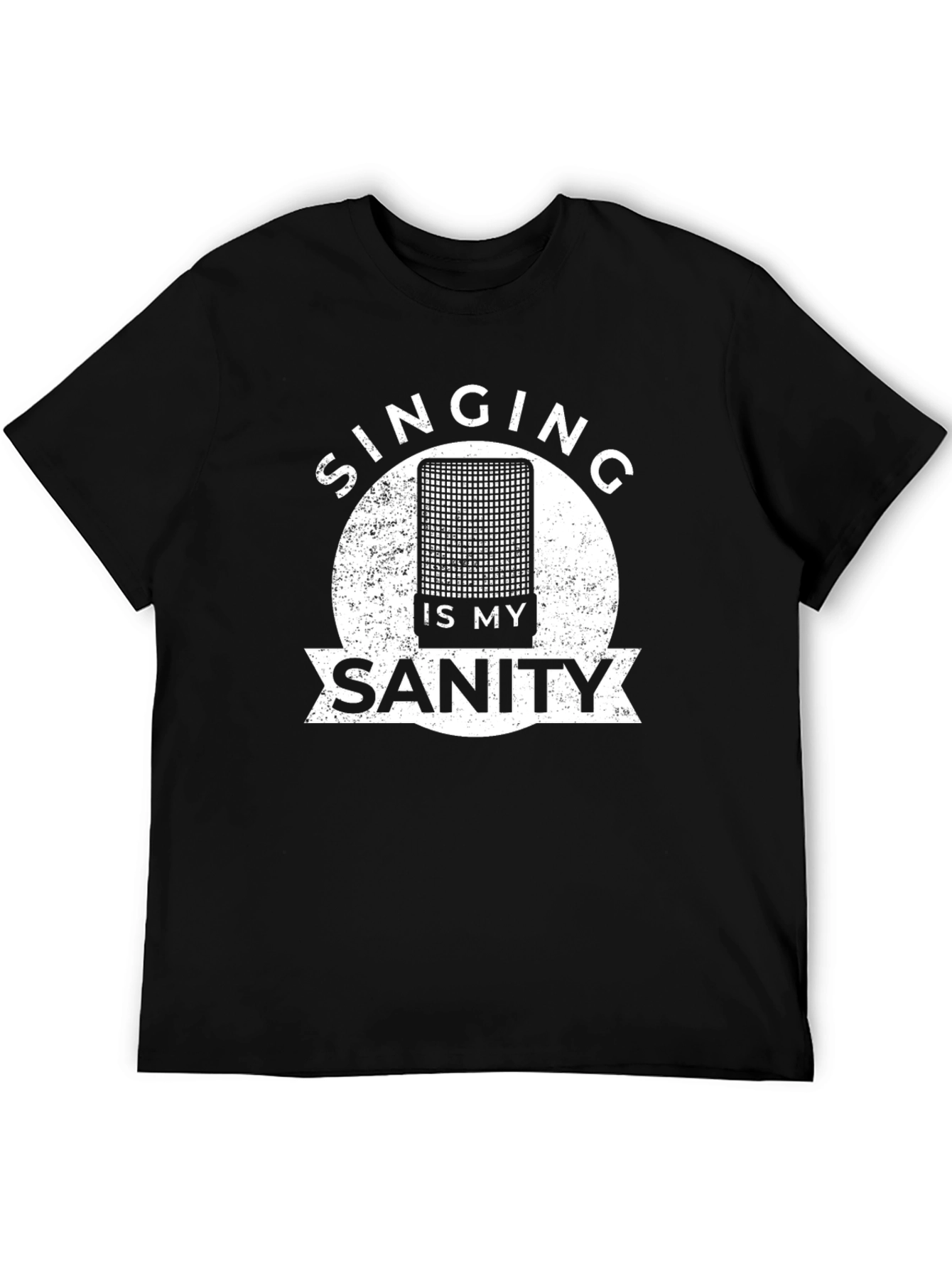 Singing Is My Sanity Graphic Tee