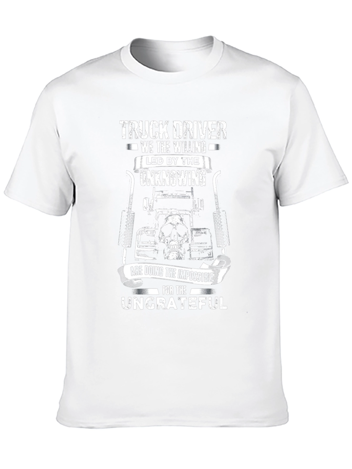 Truck Driver T-Shirt - The Willing & Ungrateful