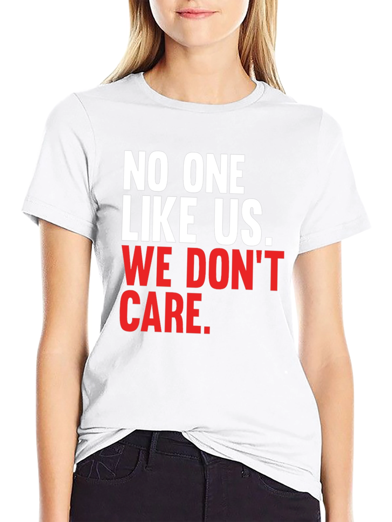 No One Like Us We Dont Care T-Shirt