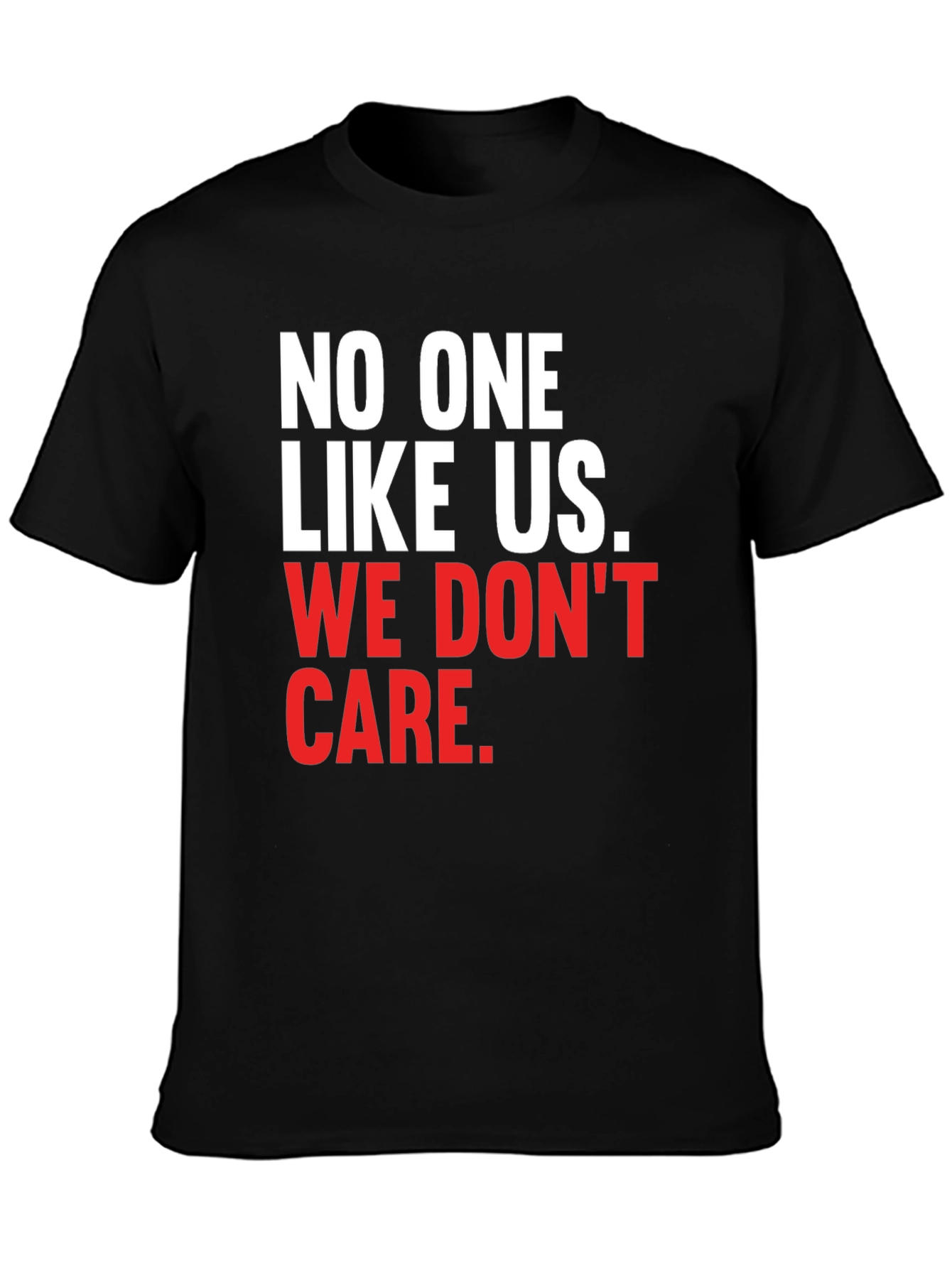 No One Like Us We Dont Care T-Shirt