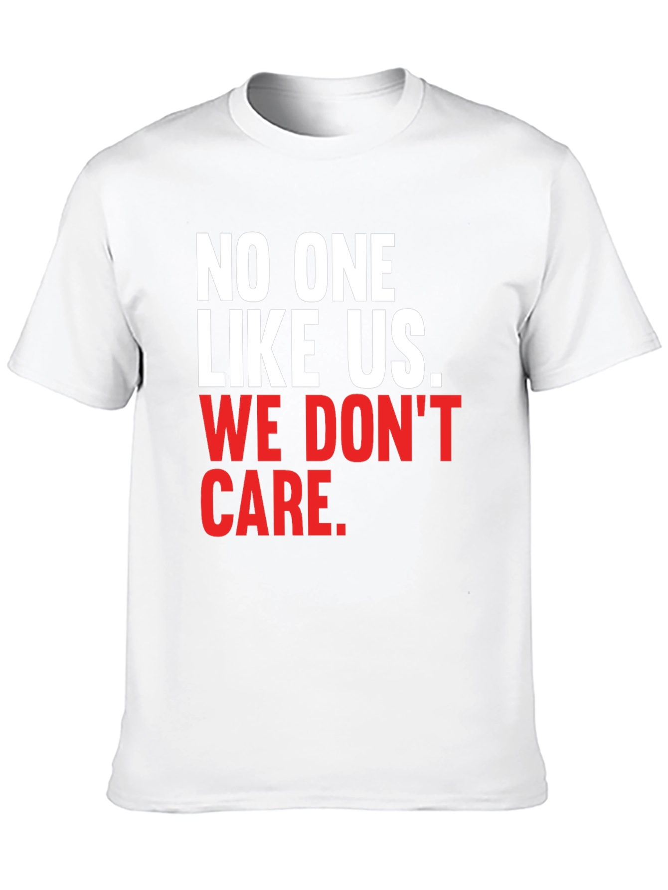 No One Like Us We Dont Care T-Shirt