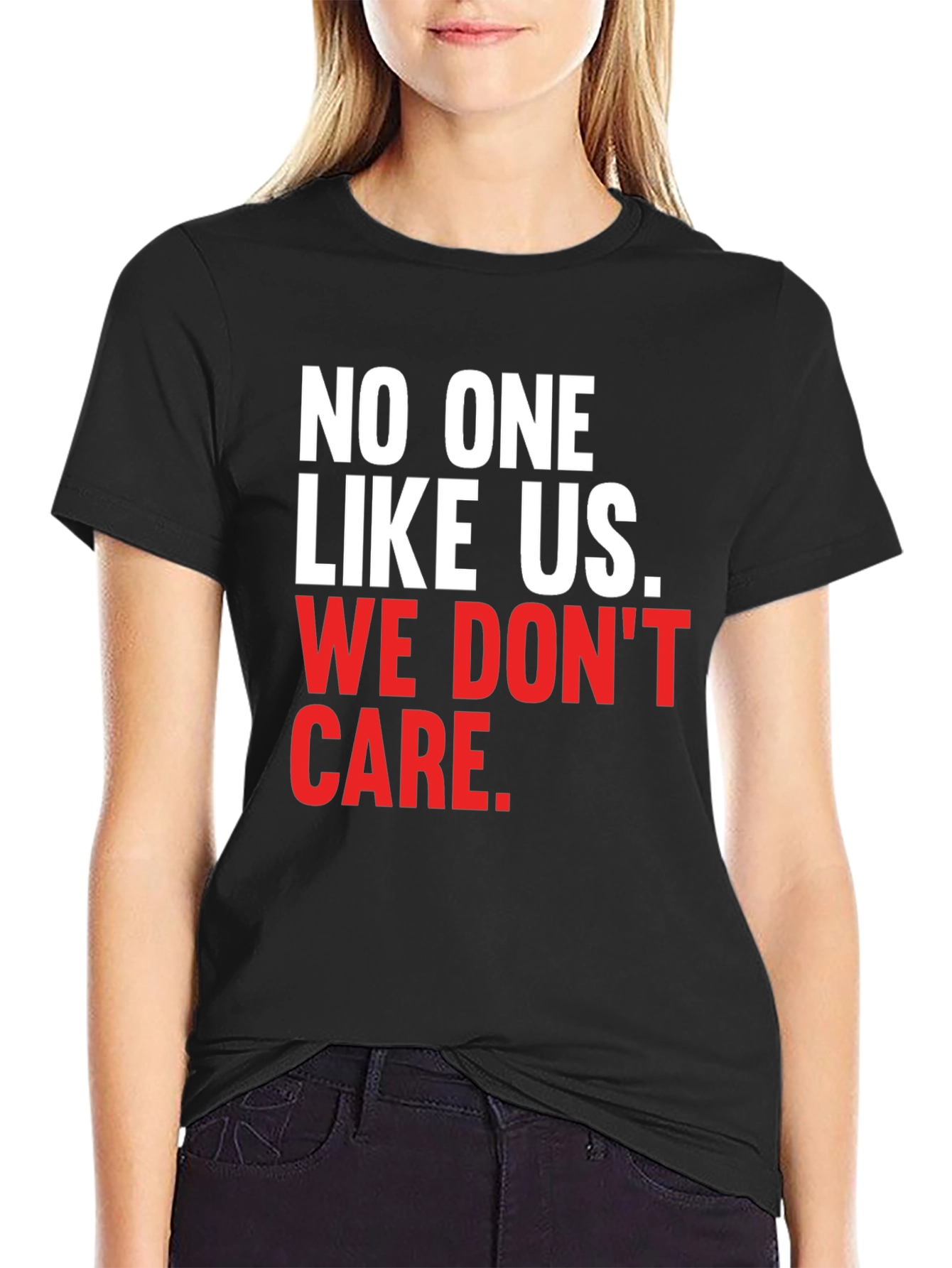 No One Like Us We Dont Care T-Shirt