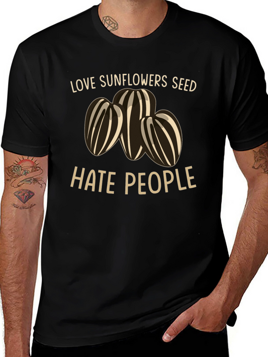 Love Sunflowers Seed Hate People T-Shirt