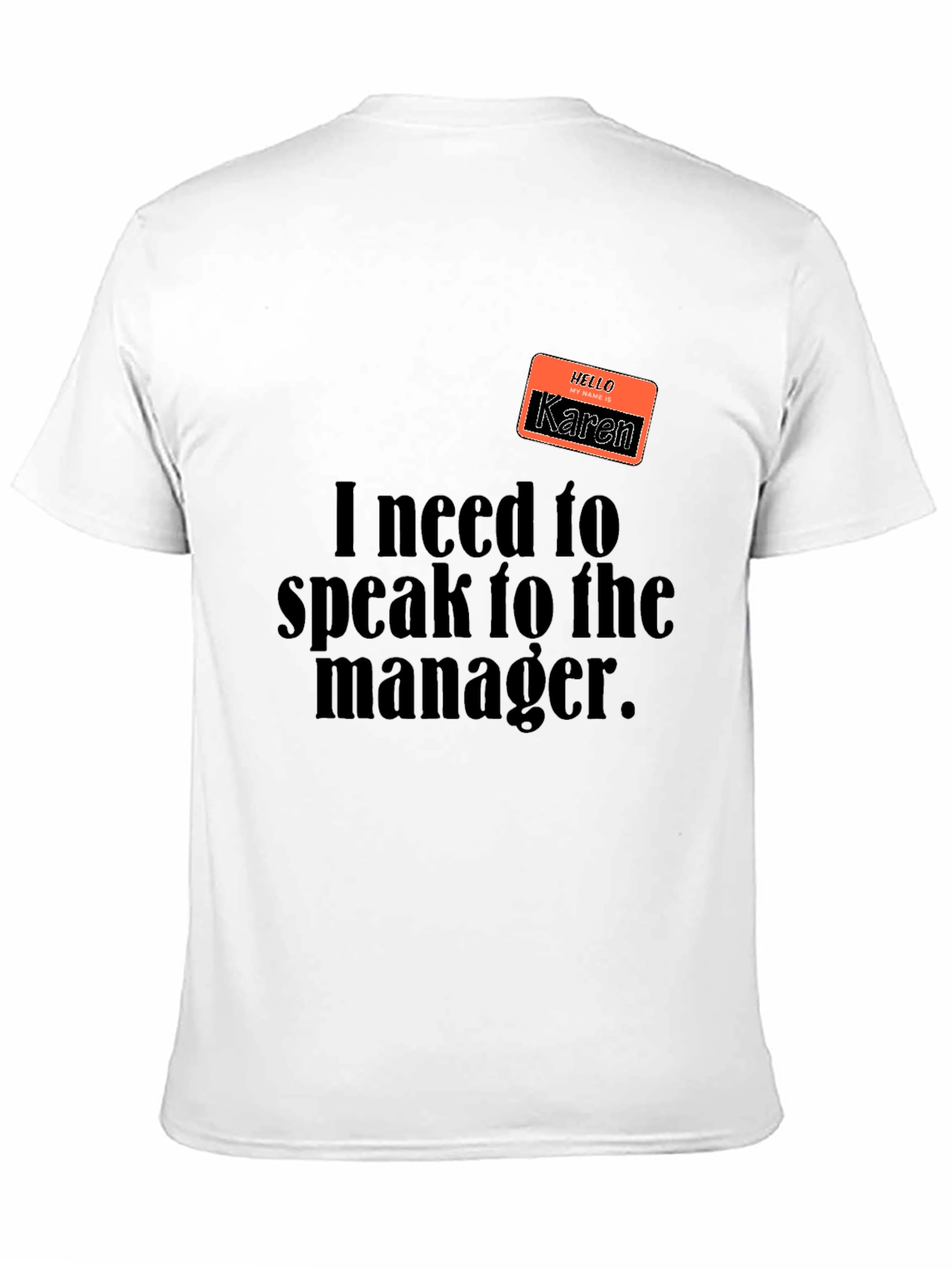 Karen T-Shirt - Speak to the Manager