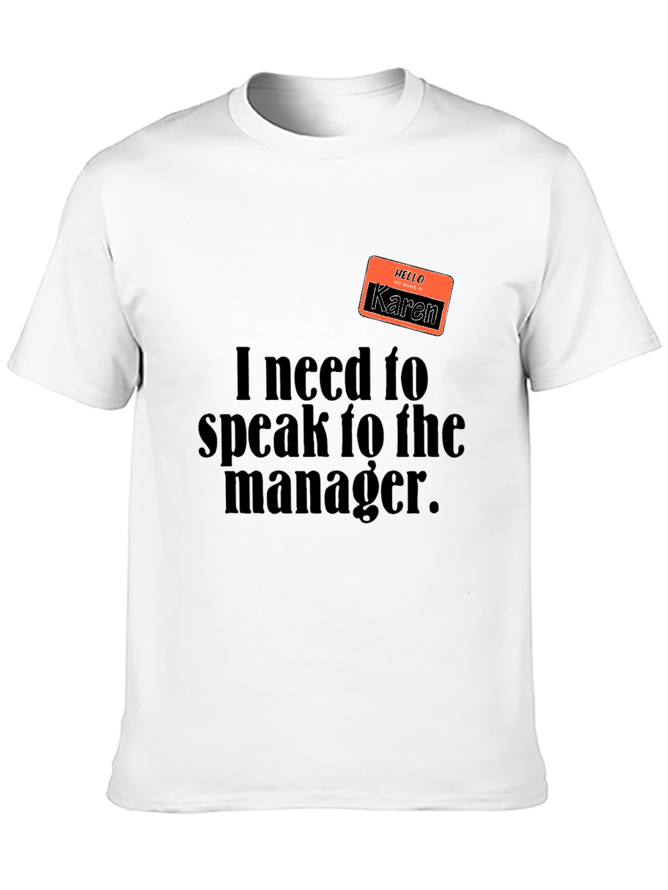 Karen T-Shirt - Speak to the Manager