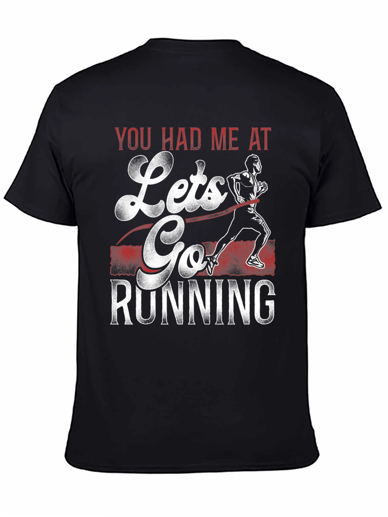 You Had Me At Lets Go Running T-Shirt