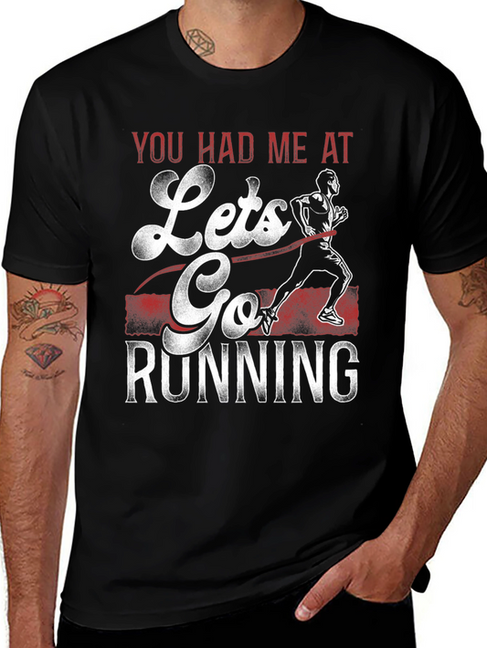 You Had Me At Lets Go Running T-Shirt