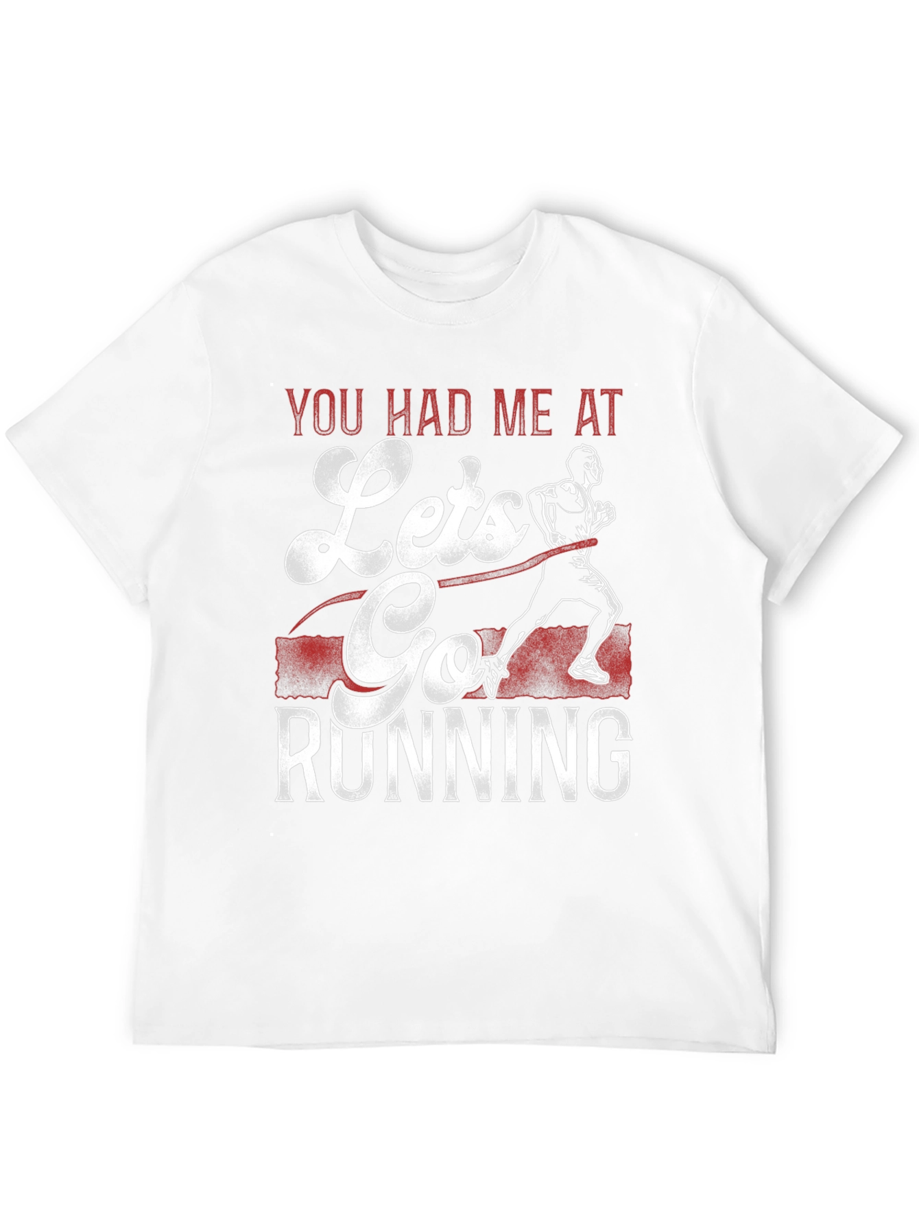 You Had Me At Lets Go Running T-Shirt