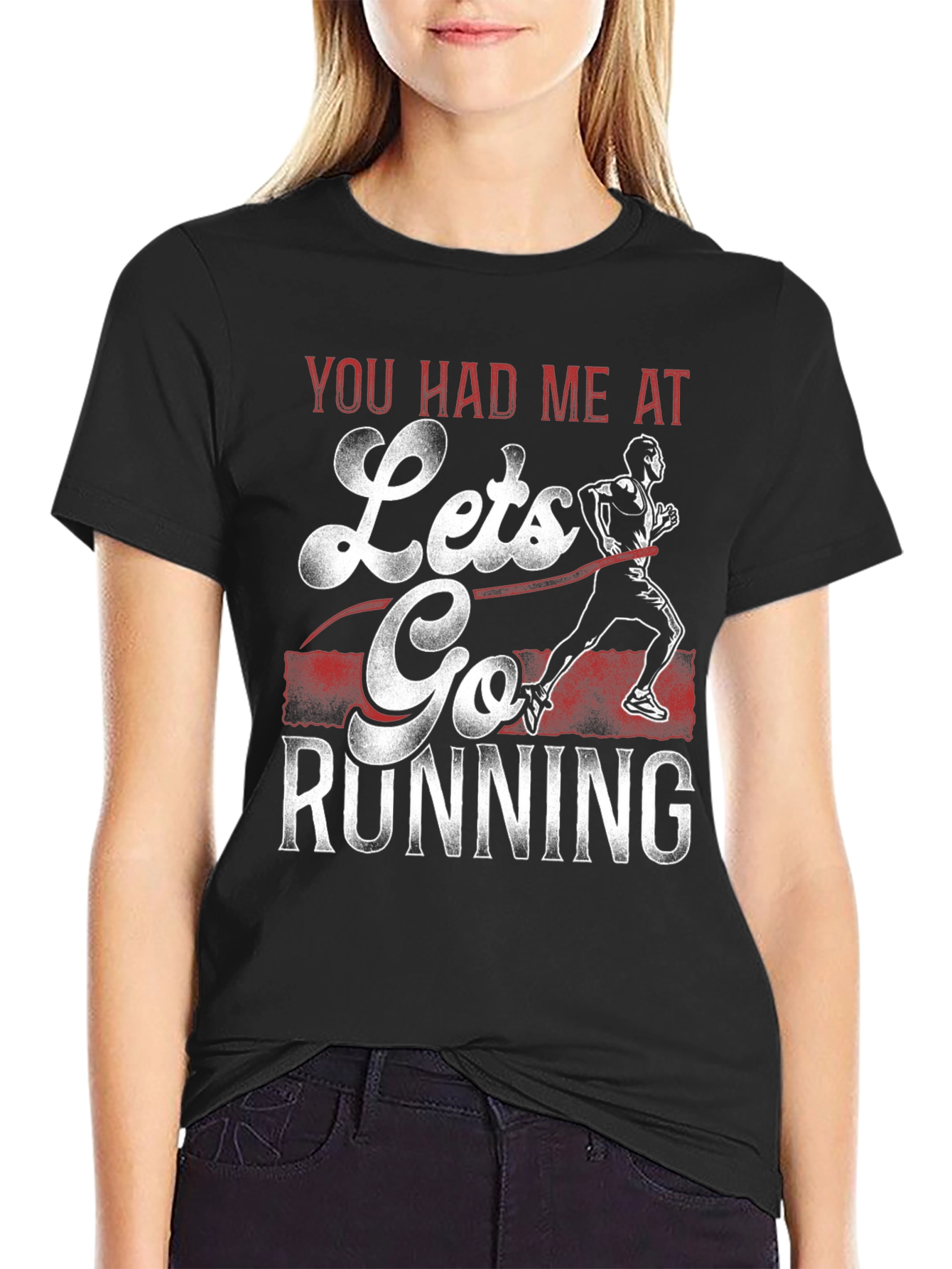 You Had Me At Lets Go Running T-Shirt