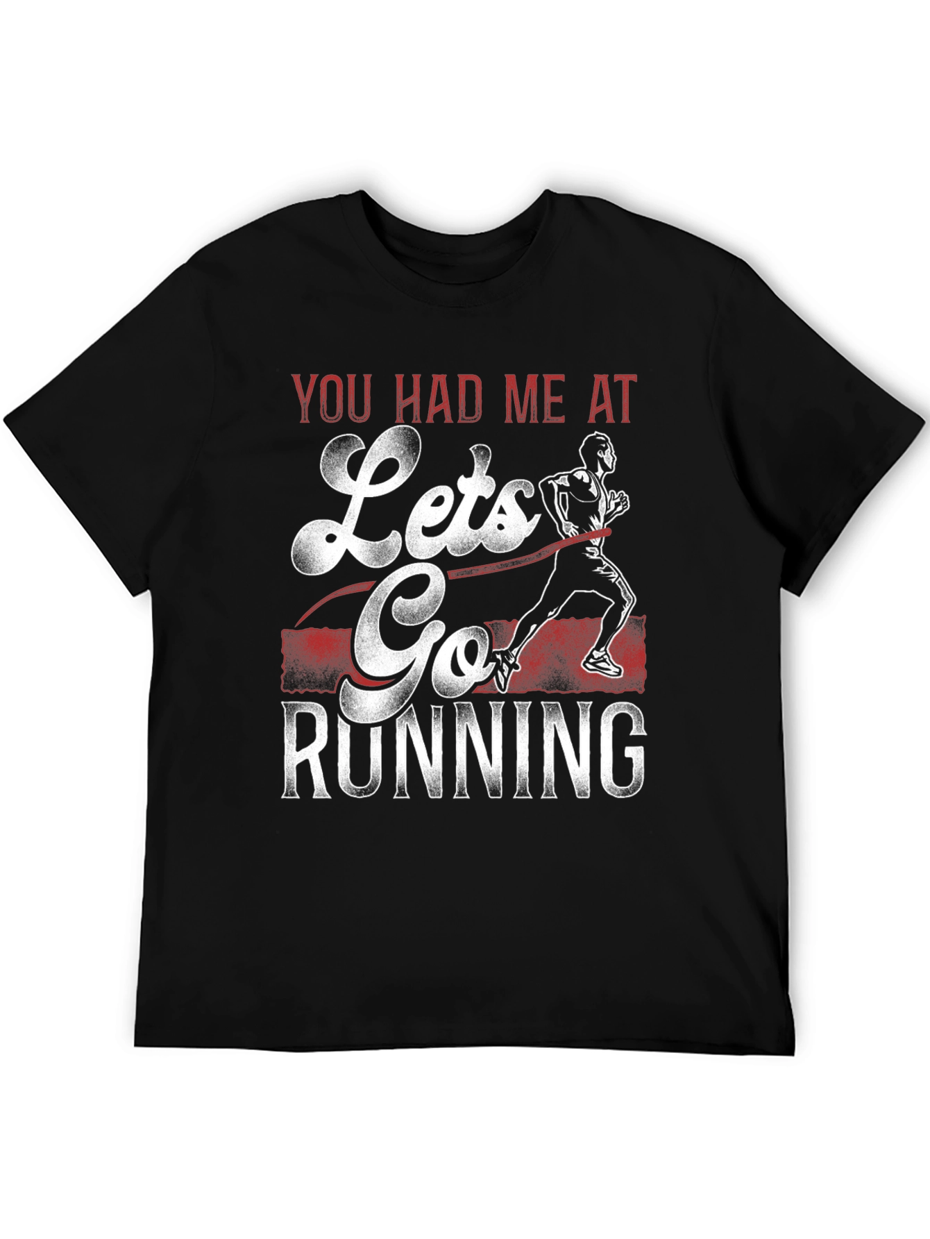 You Had Me At Lets Go Running T-Shirt