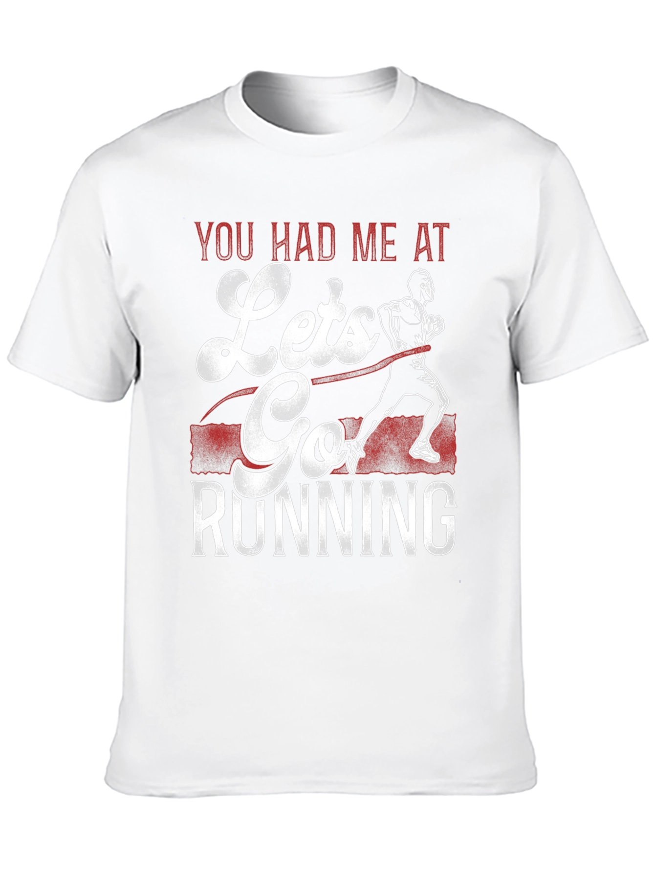 You Had Me At Lets Go Running T-Shirt
