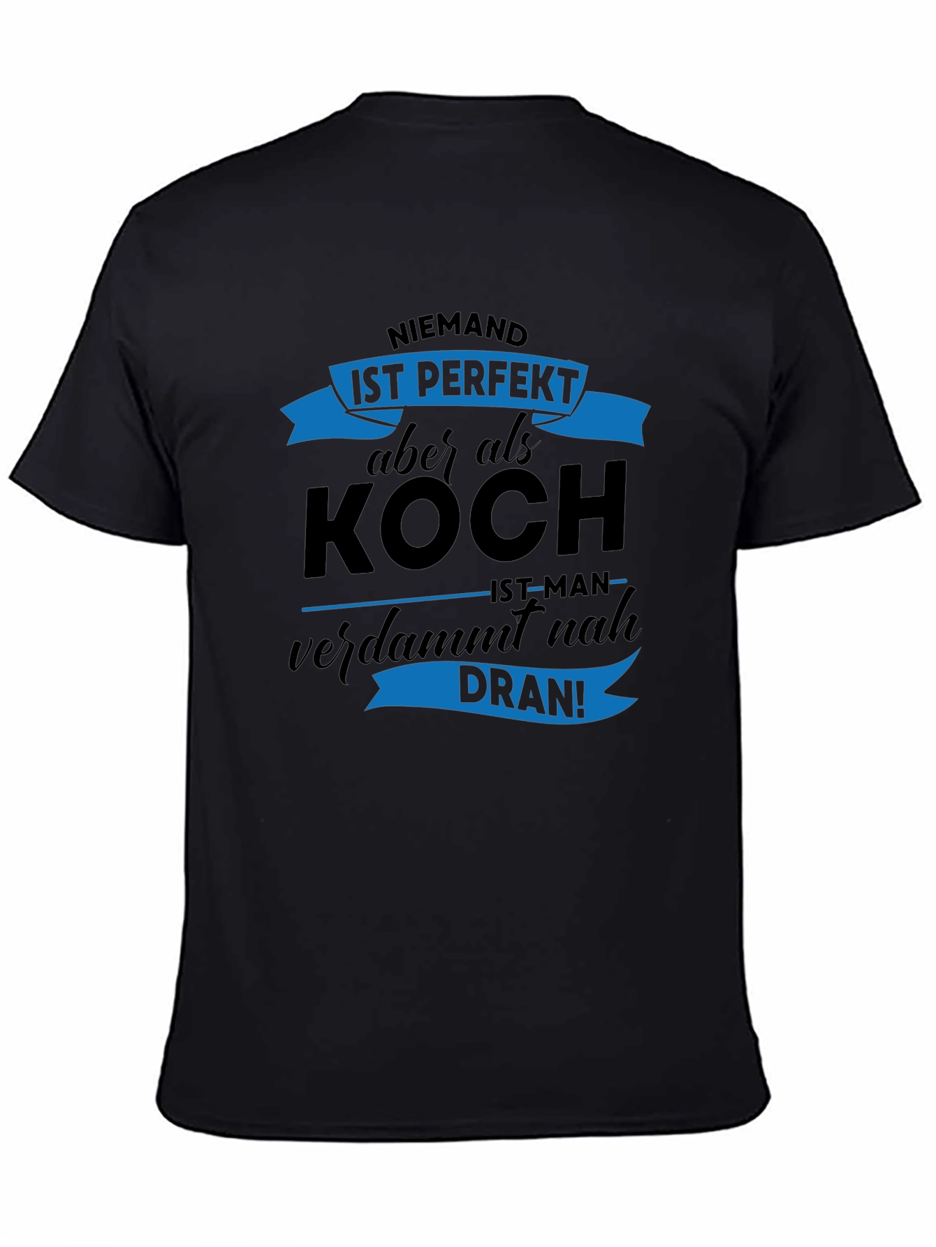Niemand Ist Perfekt Koch T-Shirt