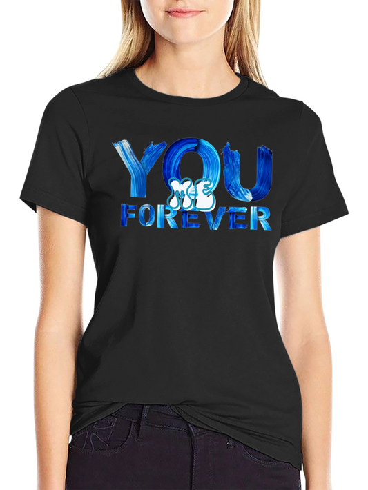 You Me Forever Graphic Tee -  Trendy Casual T-Shirt