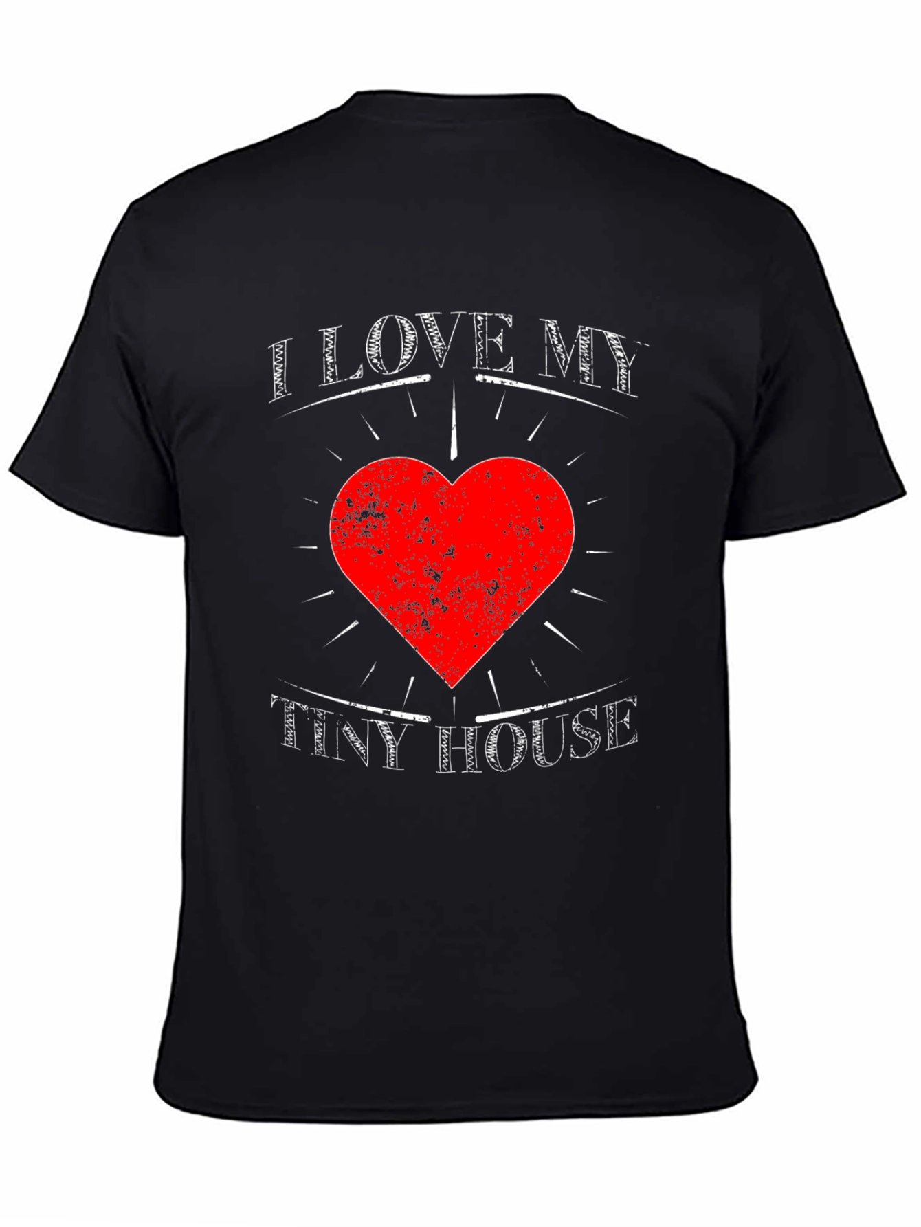 I Love My Tiny House T-Shirt - Heart Graphic