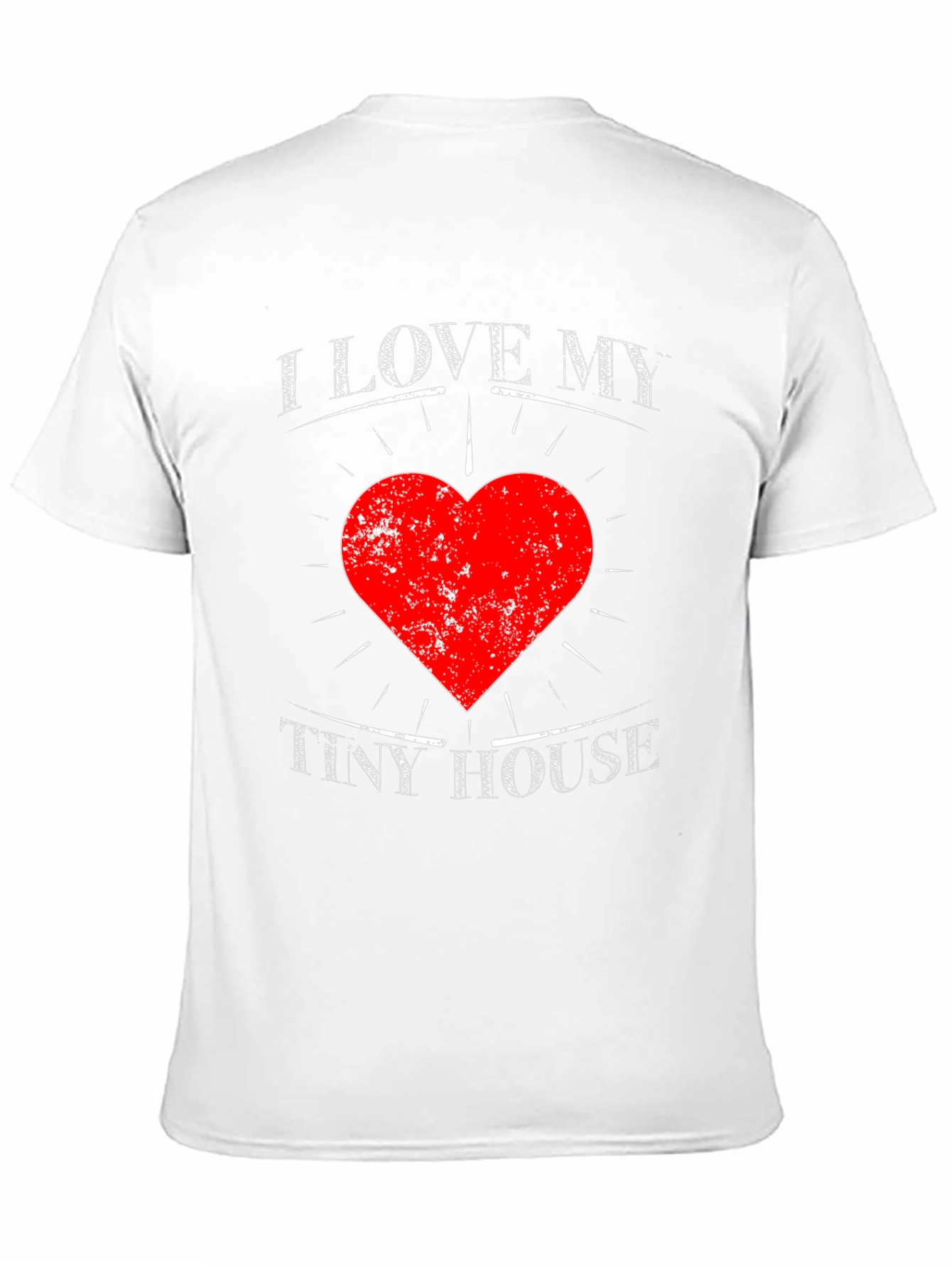 I Love My Tiny House T-Shirt - Heart Graphic