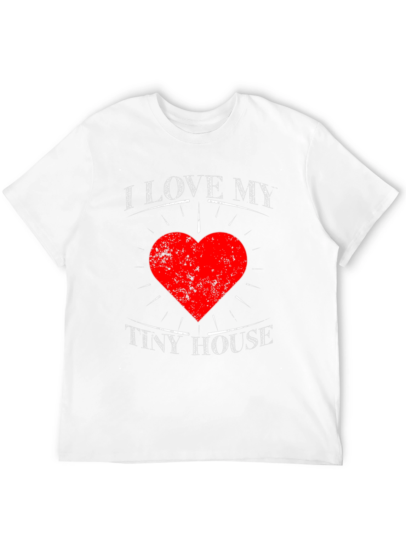 I Love My Tiny House T-Shirt - Heart Graphic