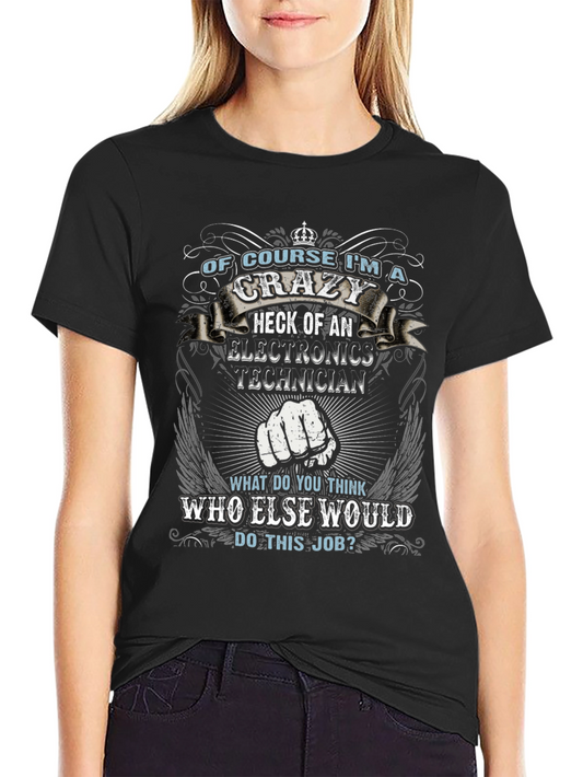 Crazy Electronics Technician T-Shirt