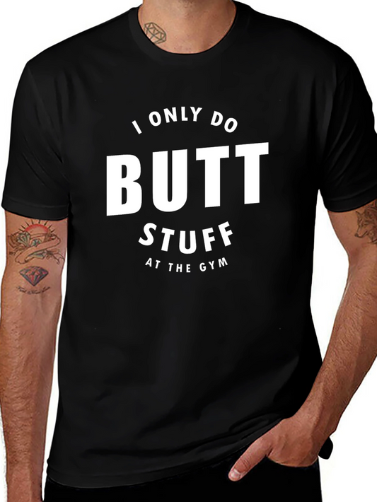Butt Stuff Gym Humor T-Shirt