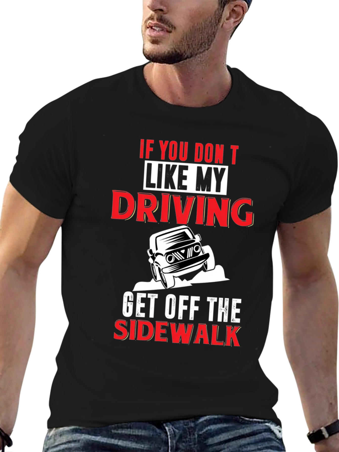 Funny Driving T-Shirt: Get Off the Sidewalk!