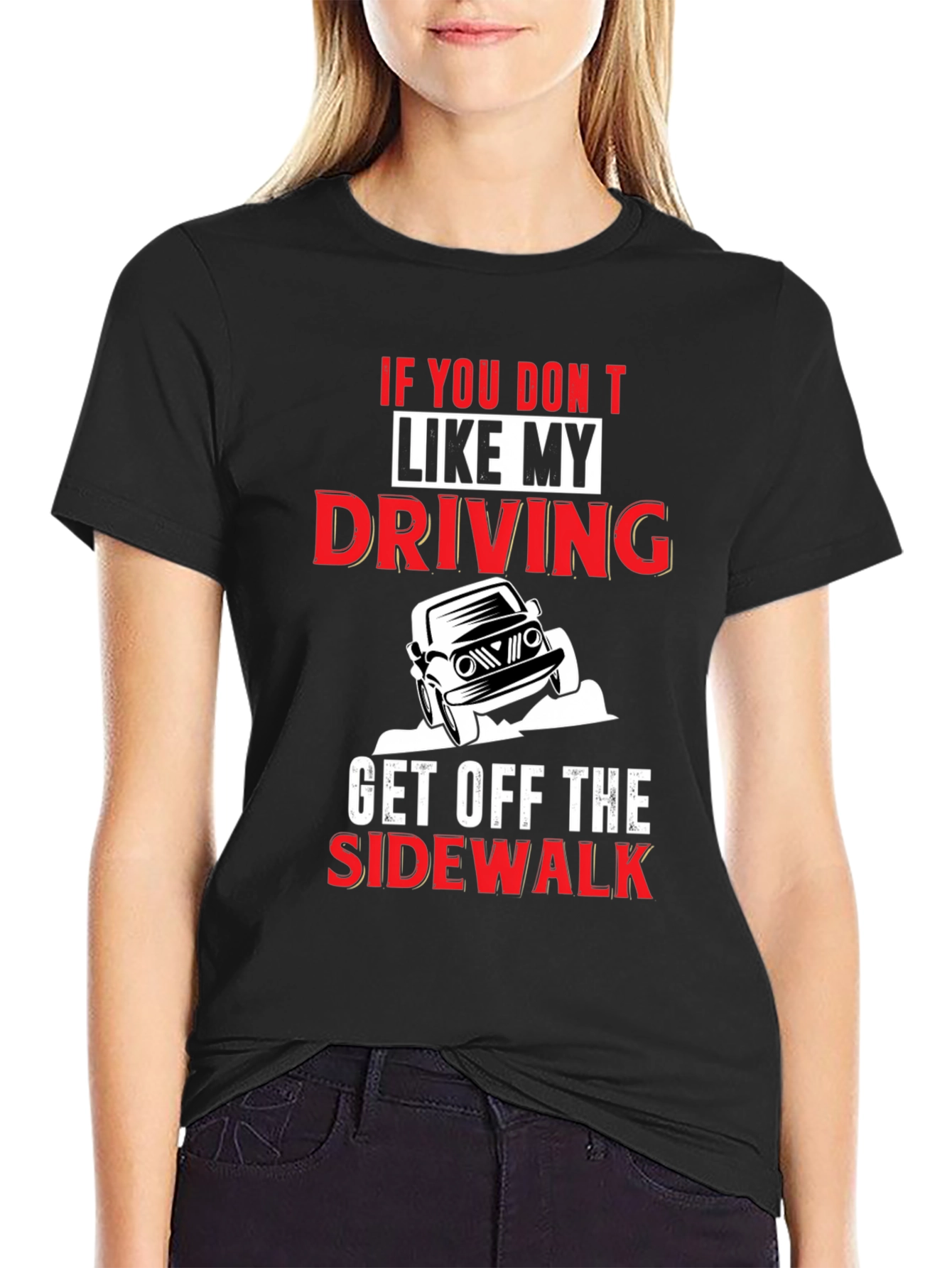 Funny Driving T-Shirt: Get Off the Sidewalk!
