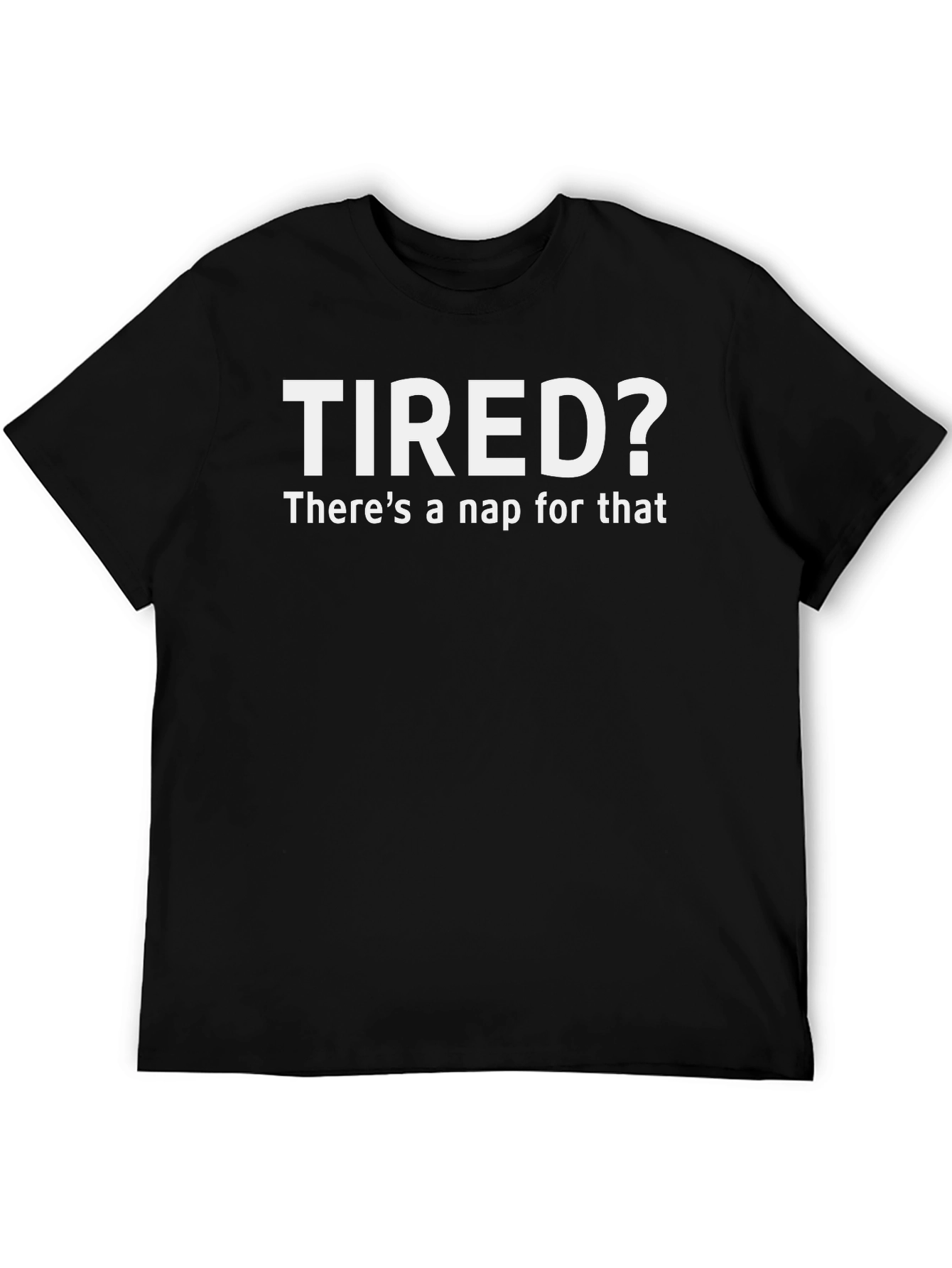 Tired? Nap Time Black T-Shirt