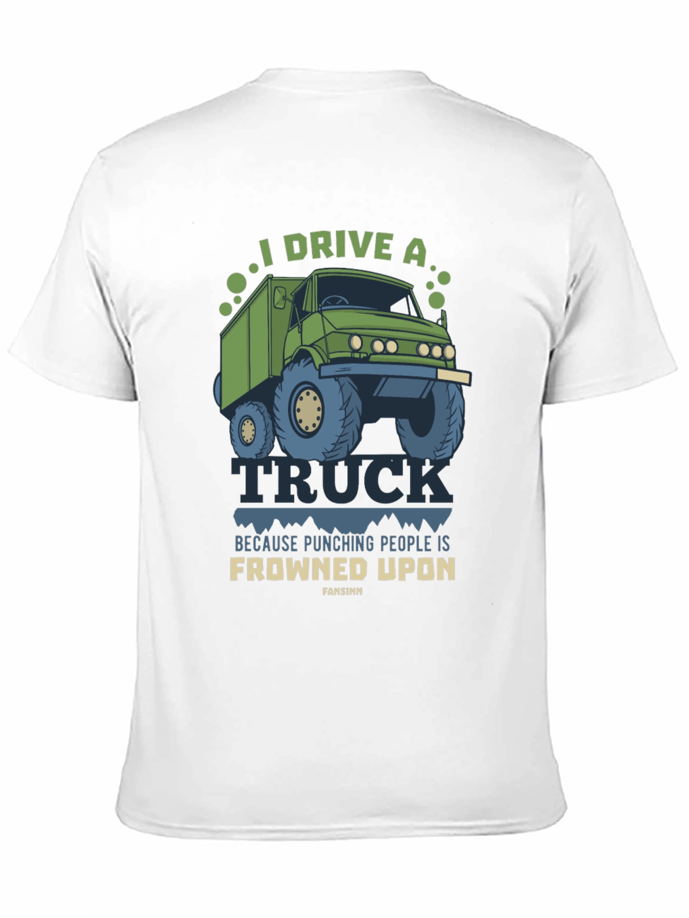 I Drive A Truck Funny T-Shirt