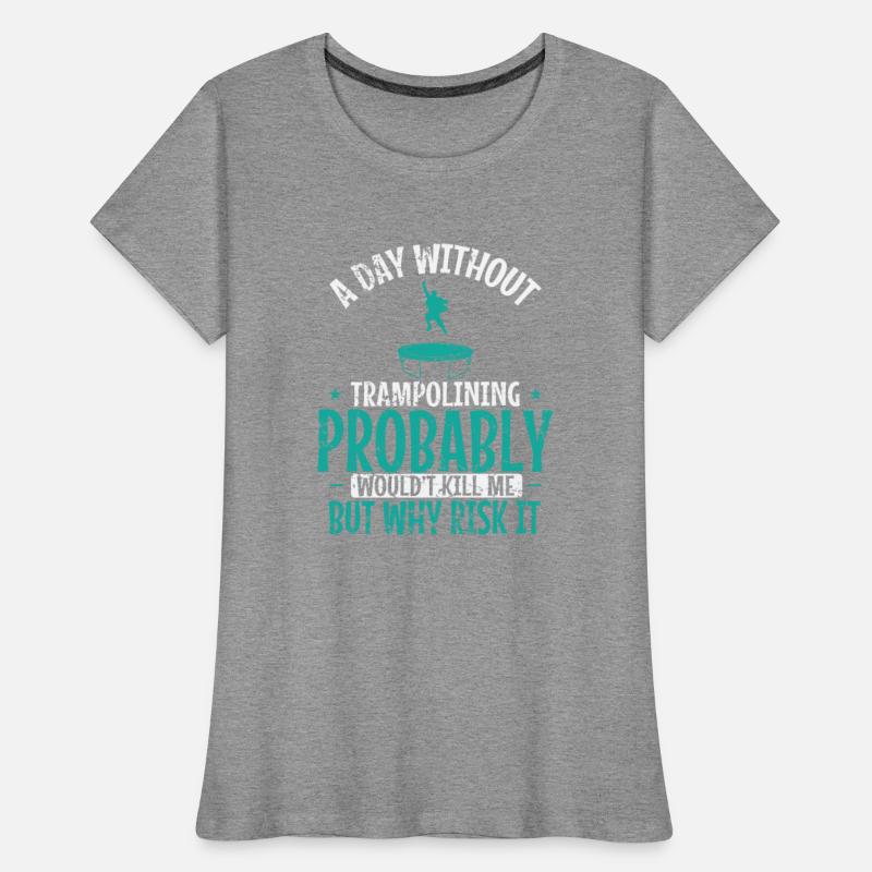 A Day without Trampoline is not good