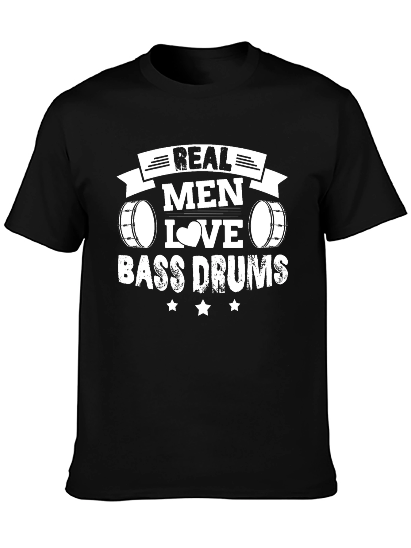 Real Men Love Bass Drums Graphic T-Shirt
