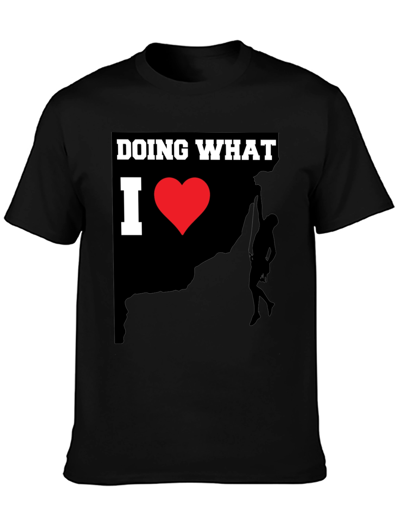 Climbing Lover T-Shirt: Doing What I Love
