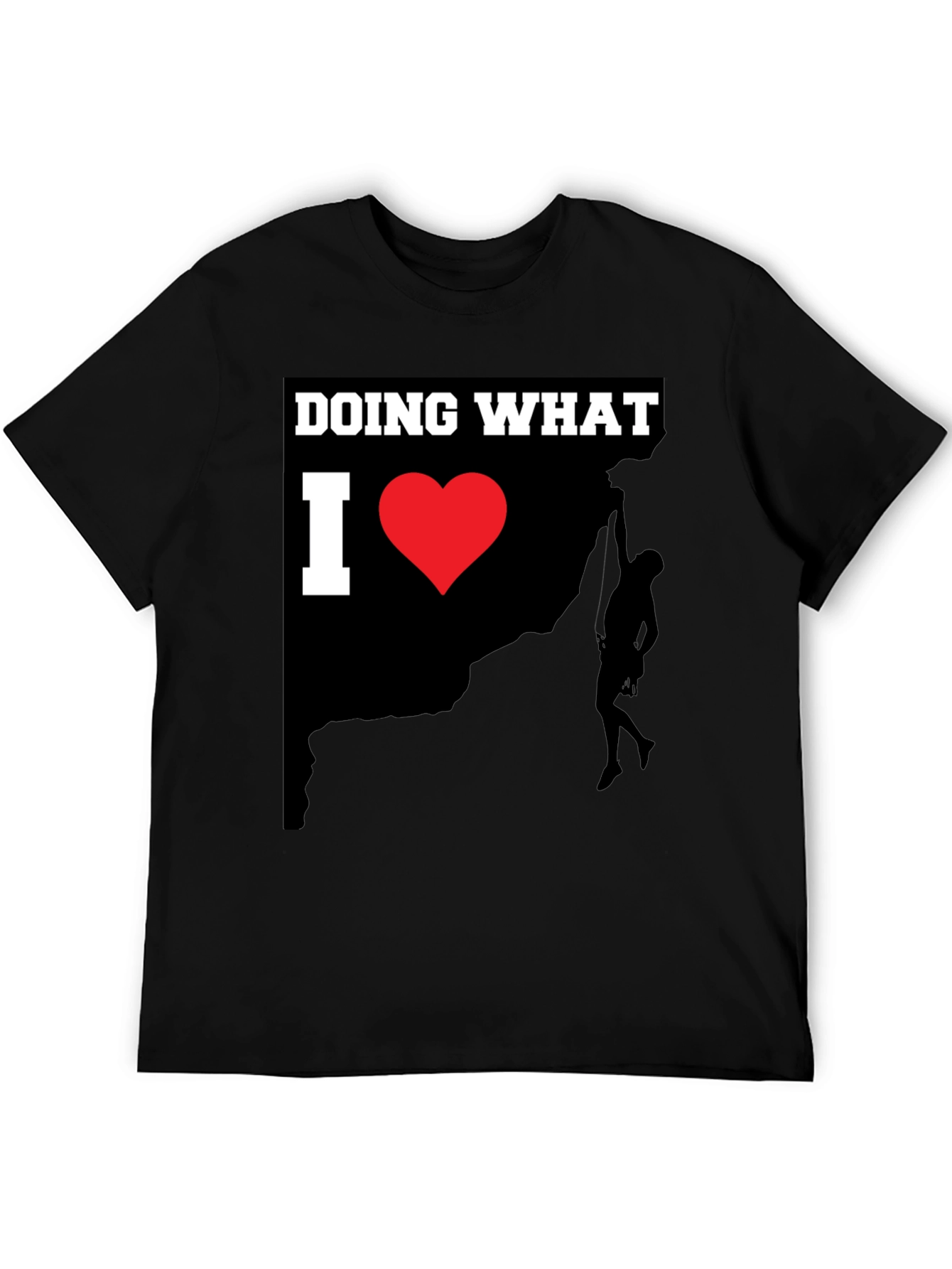 Climbing Lover T-Shirt: Doing What I Love