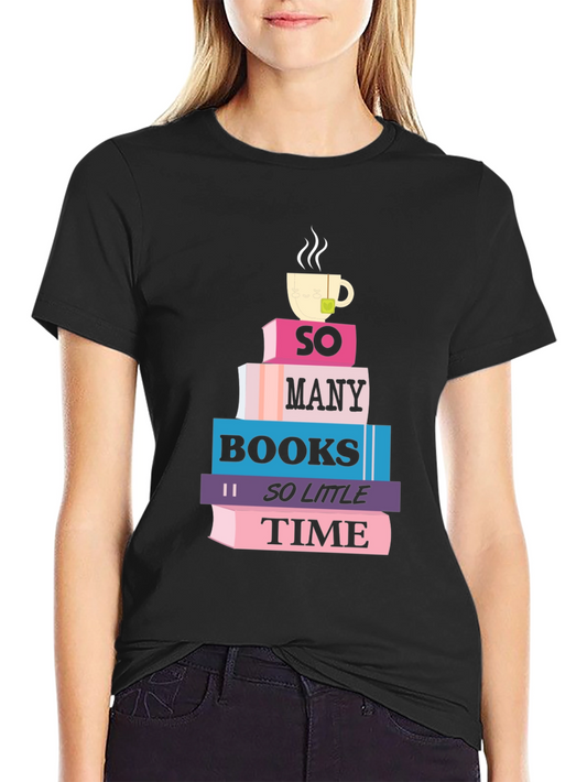 So Many Books So Little Time T-Shirt