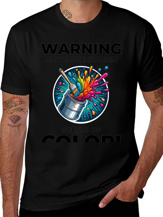 Warning May Cause Sudden Bursts of Color T-Shirt