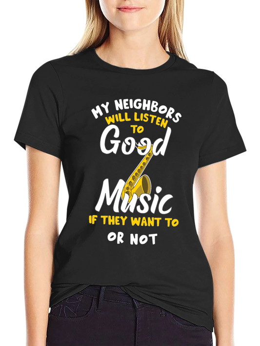 Funny Music Lover T-Shirt: My Neighbors Will Listen