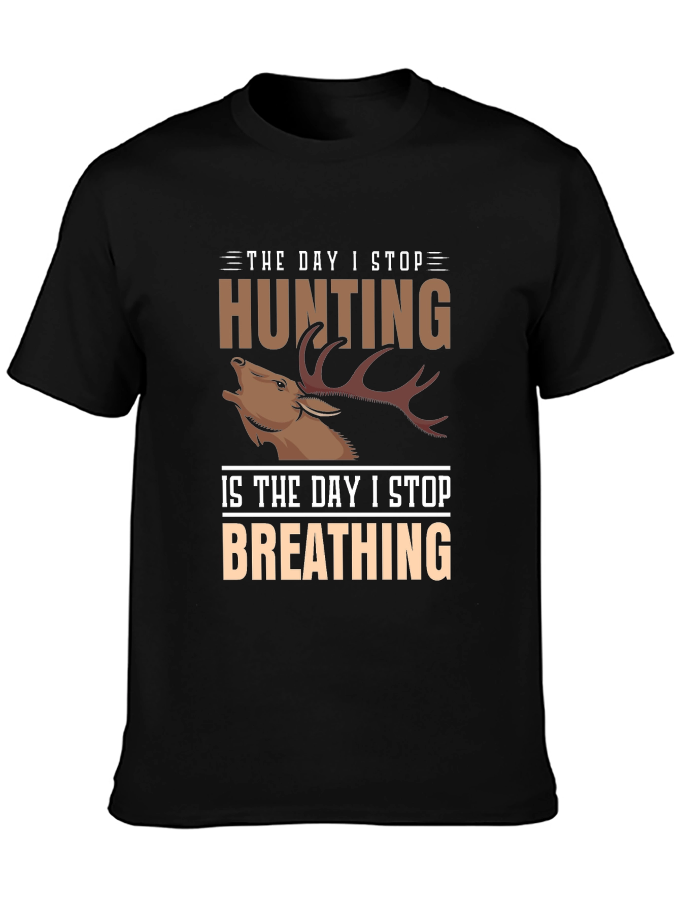 Hunting T-Shirt: The Day I Stop Deer Graphic Tee
