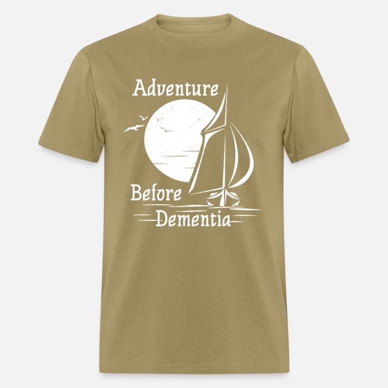 Adventure Before Dementia Sailing Sail Boat Sea Fu