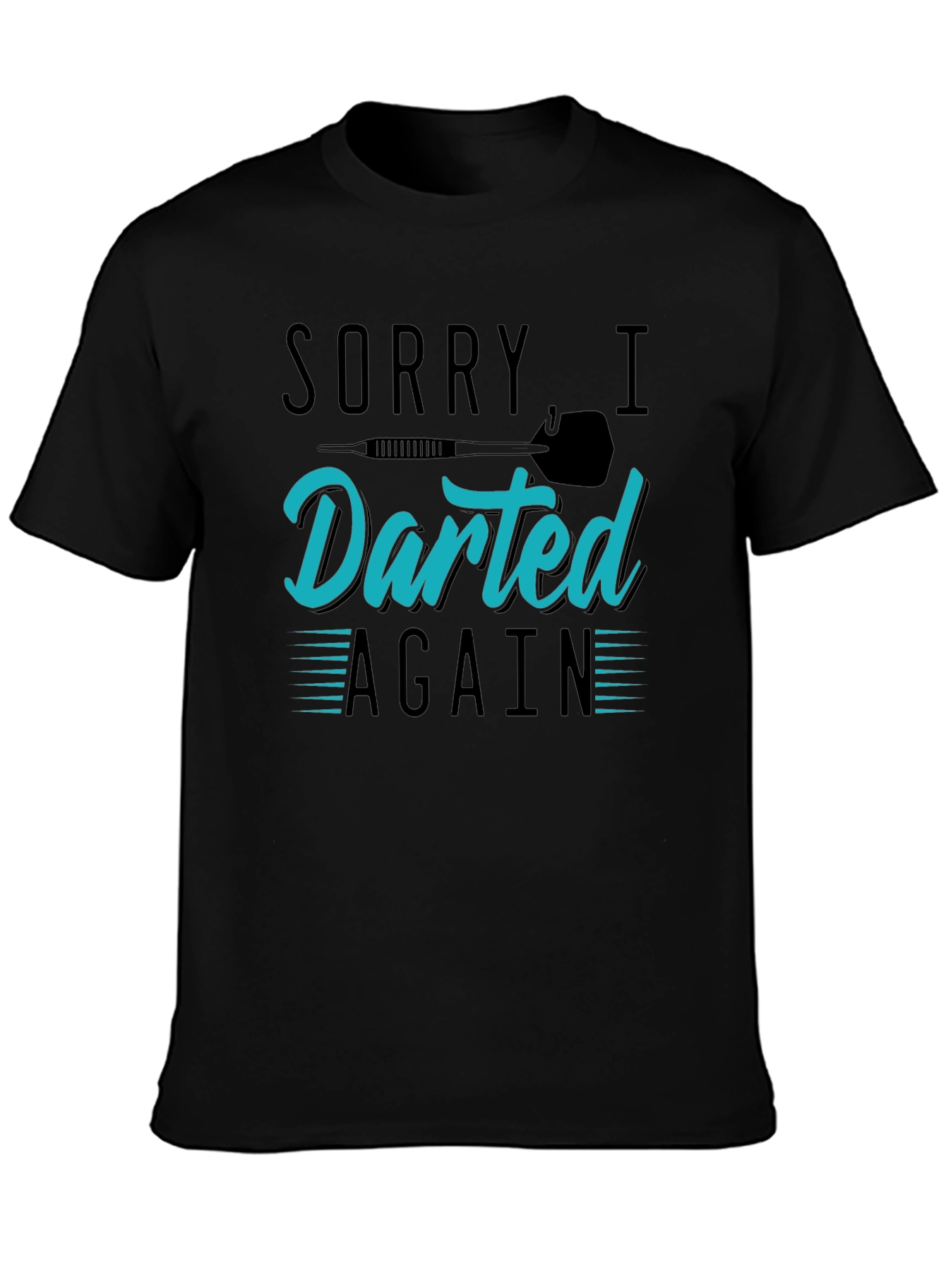 Sorry I Darted Again - Mens Graphic T-Shirt