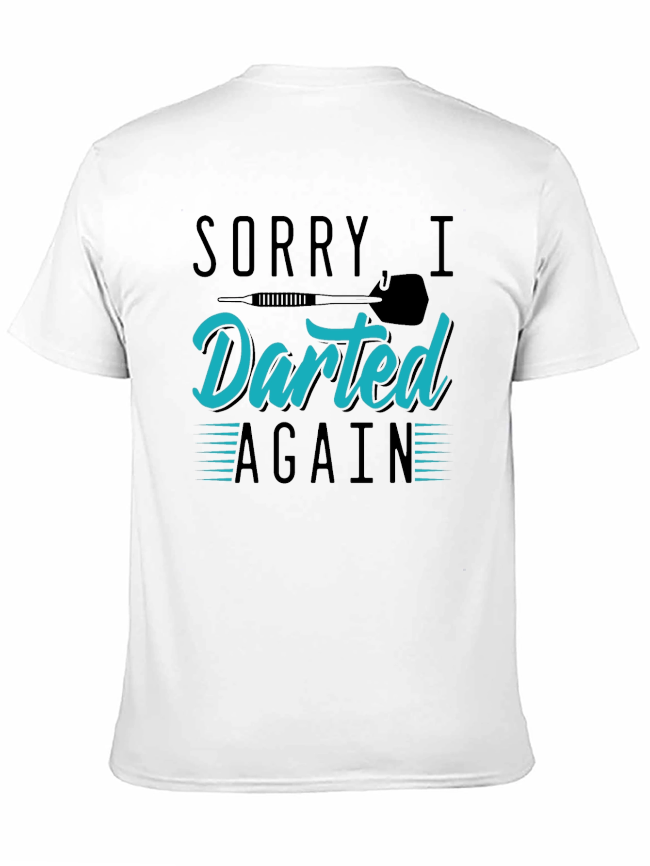 Sorry I Darted Again - Mens Graphic T-Shirt