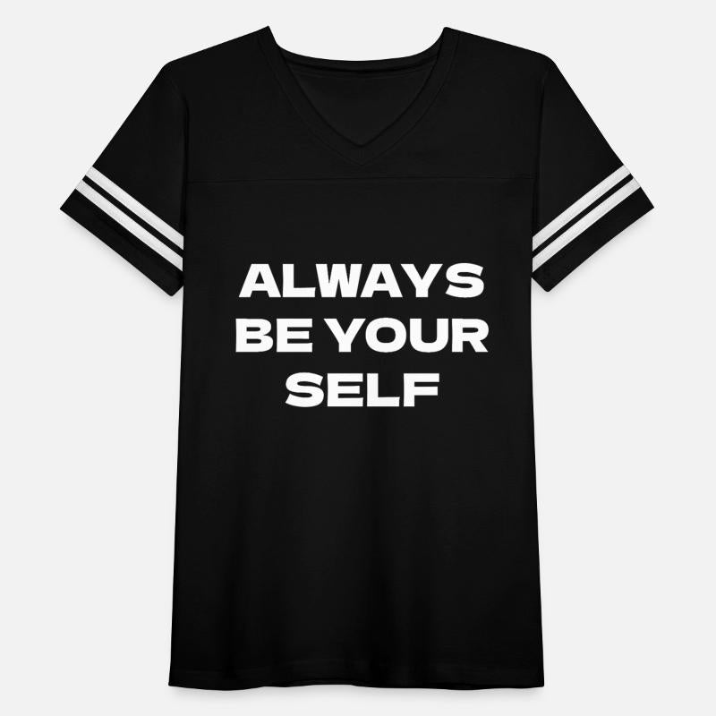 ALWAYS BE YOUR SELF