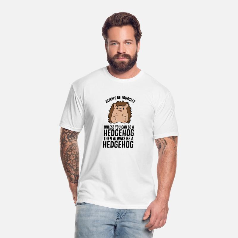 Always Be Yourself Unless You Can Be A Hedgehog