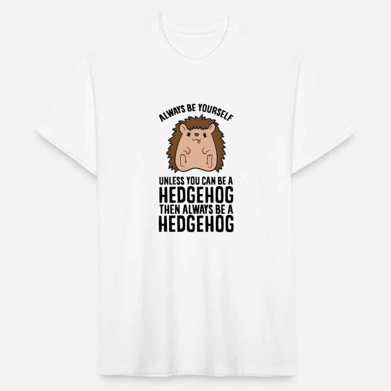 Always Be Yourself Unless You Can Be A Hedgehog
