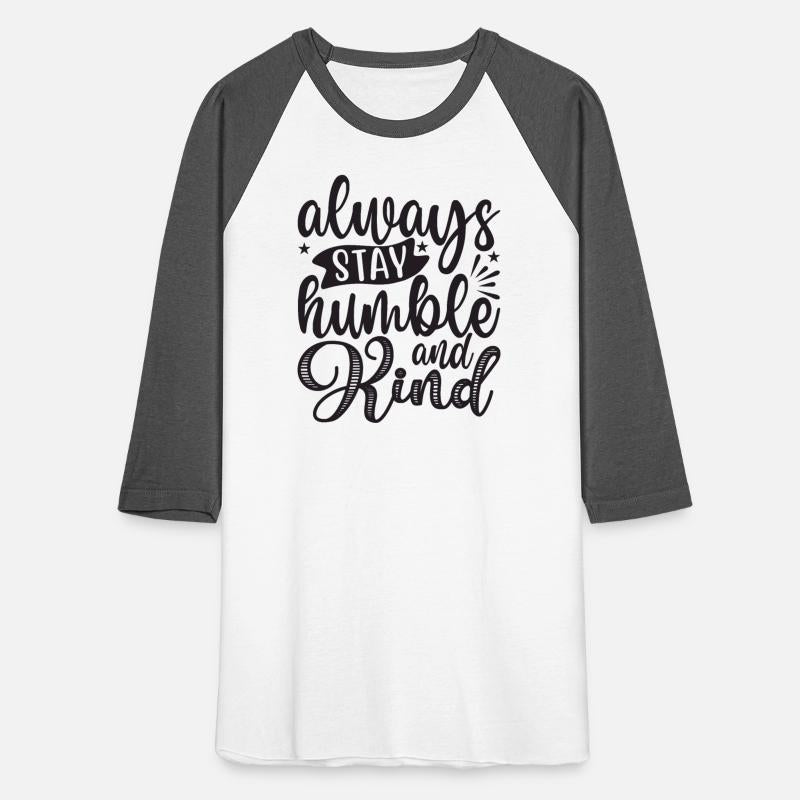 Always stay Humble and Kind