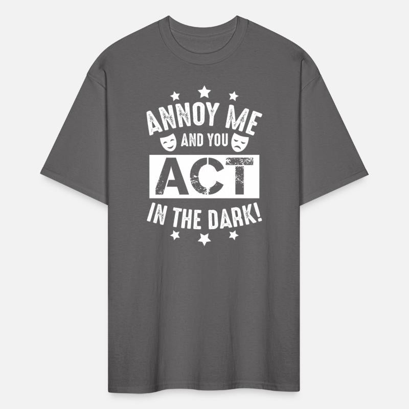 Annoy Me And You Act In The Dark Theater Backstage