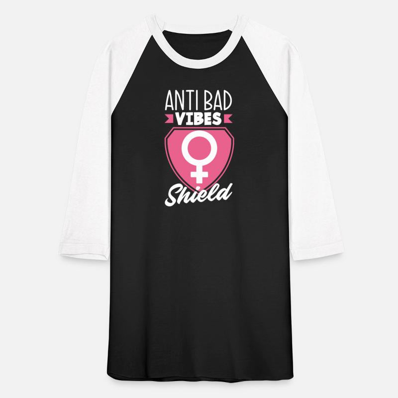 Anti Bad Vibes Shield Feminism Feminist