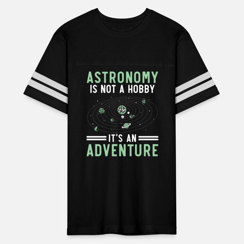 Astronomy Is Not A Hobby It's An Adventure