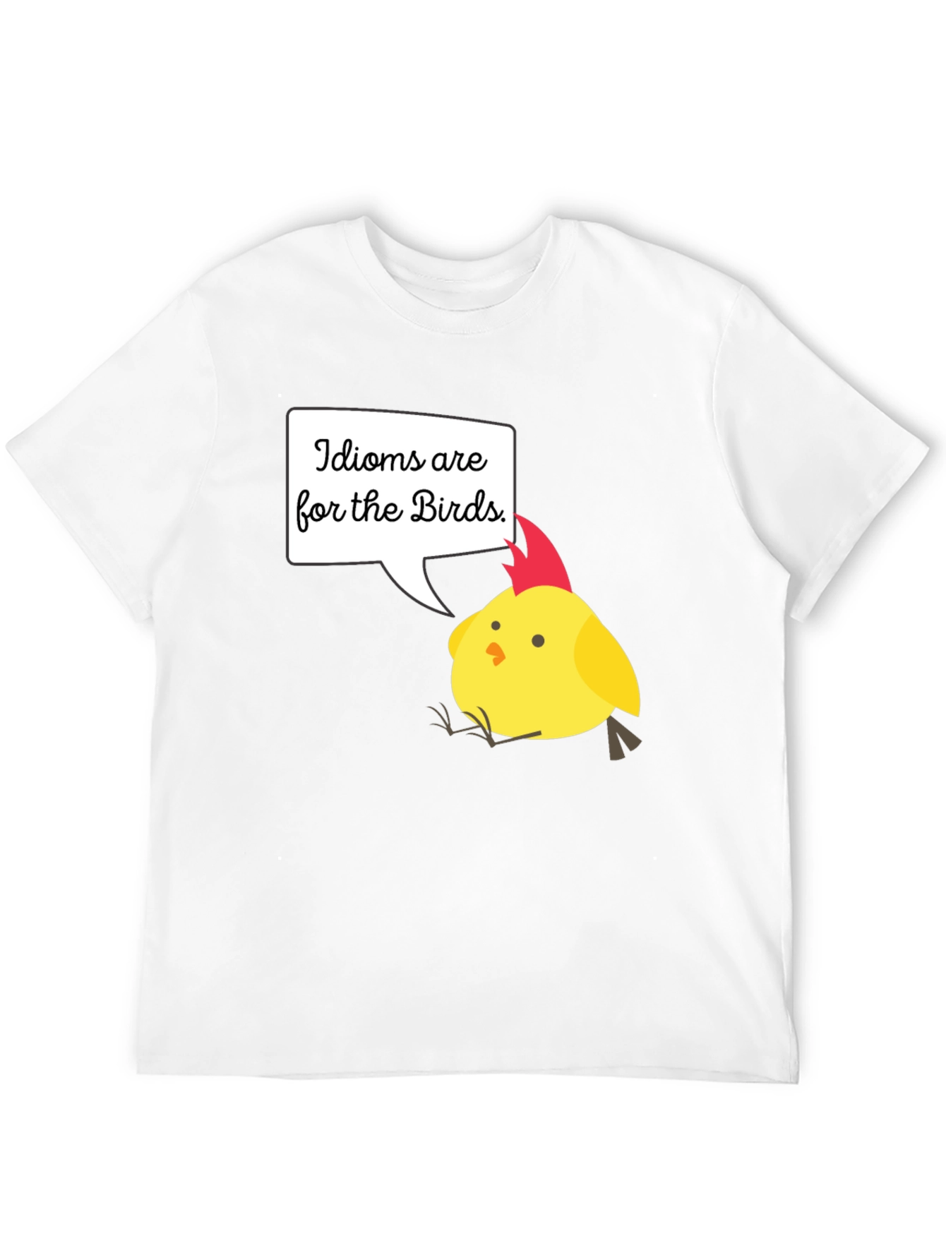 Idioms Are For The Birds T-Shirt